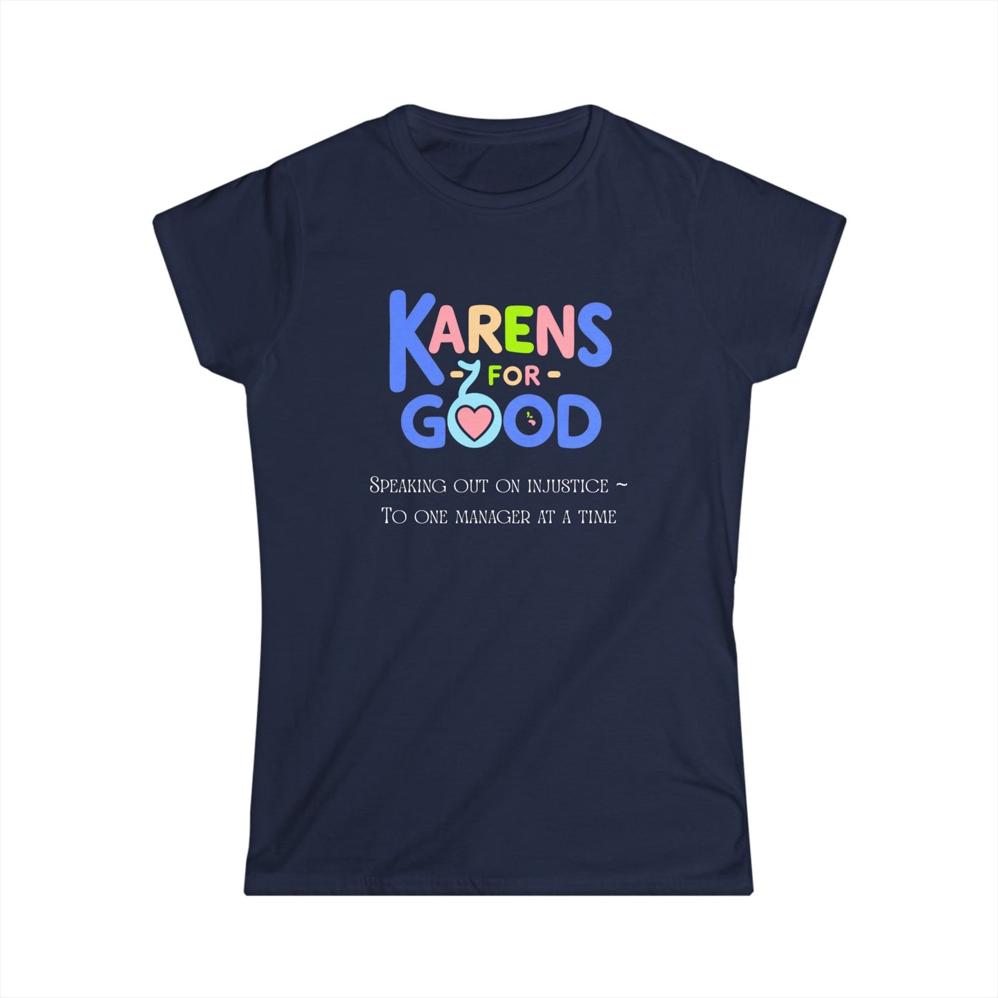 Karens for Good Women's Softstyle Tee - Speak to the Manager