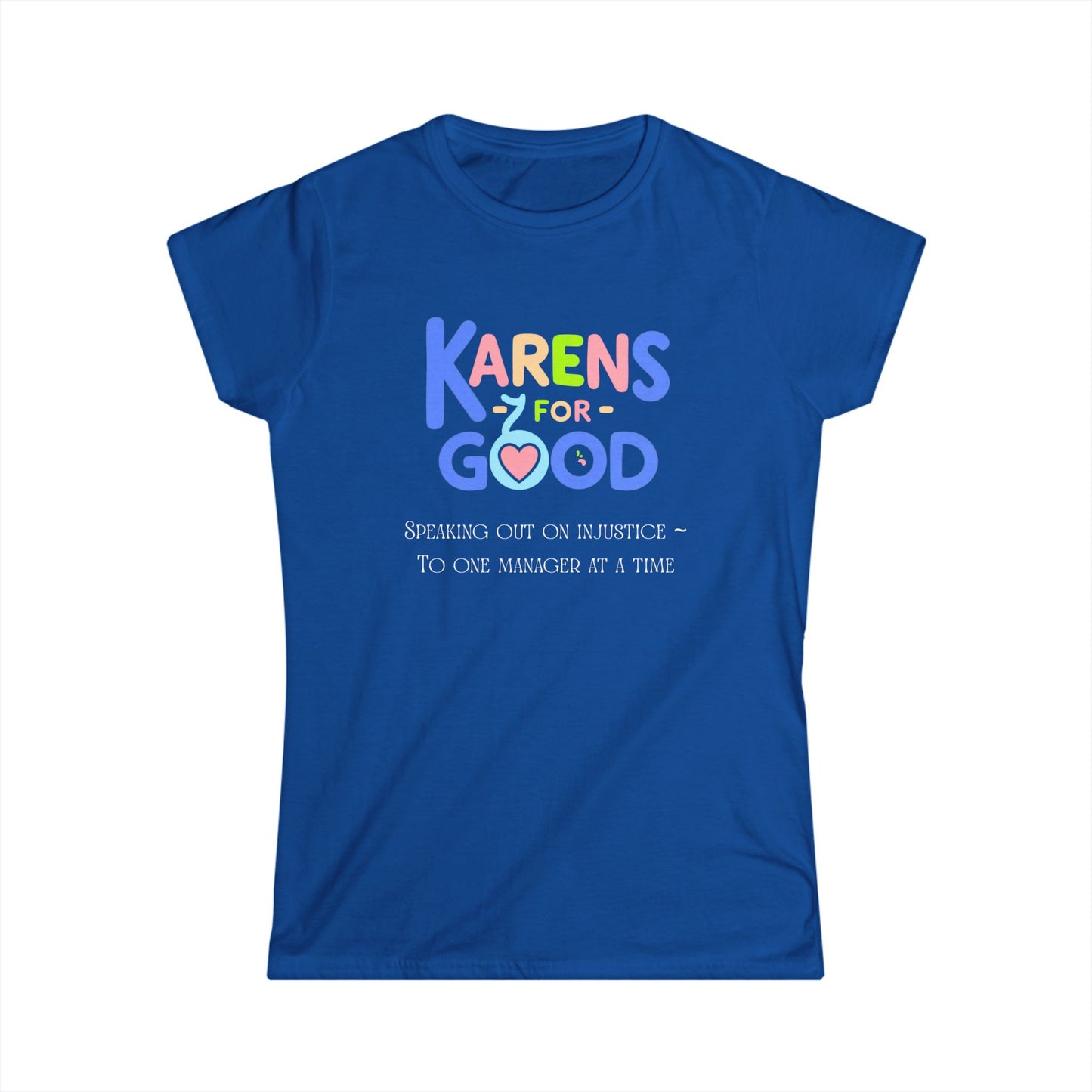 Karens for Good Women's Softstyle Tee - Speak to the Manager