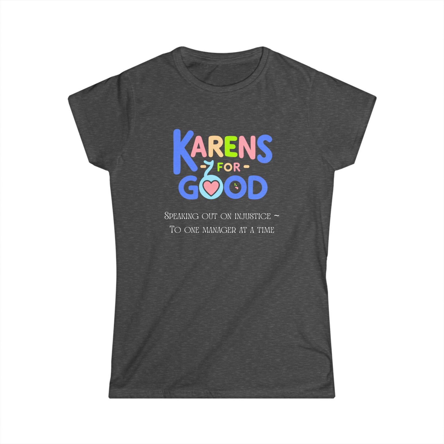 Karens for Good Women's Softstyle Tee - Speak to the Manager