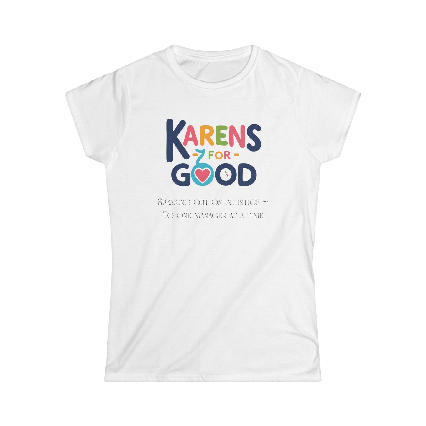 Karens for Good Women's Softstyle Tee - Speak to the Manager
